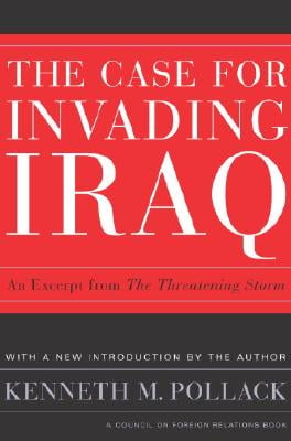 The Threatening Storm: The Case for Invading Iraq